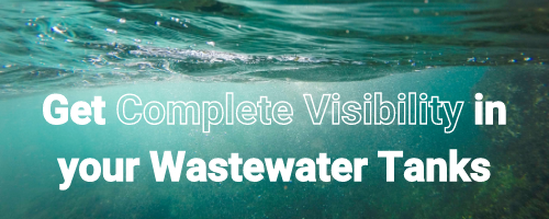 Under water photo with text that reads "get complete visibility in your wastewater tanks" referring to SediVision versus traditional wastewater probes